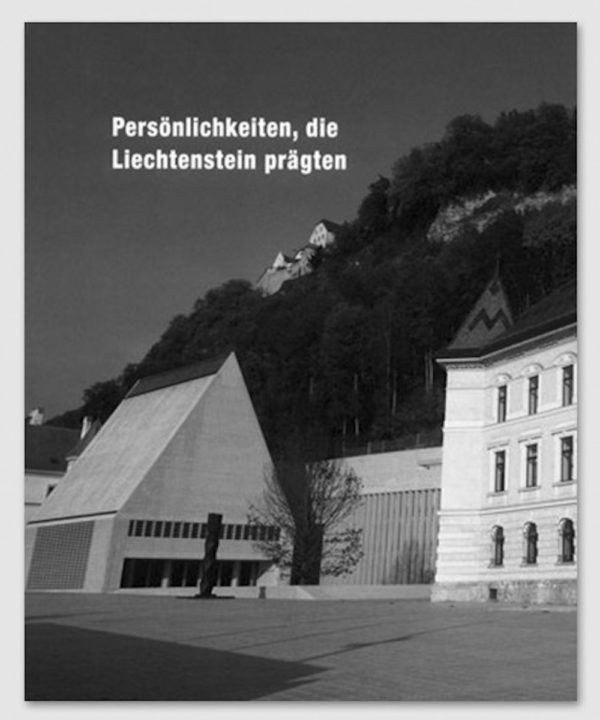 «Persönlichkeiten, die Liechtenstein prägten»